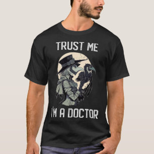 Trust Me I am Doctor Gothic Medieval Female Plagu T-Shirt