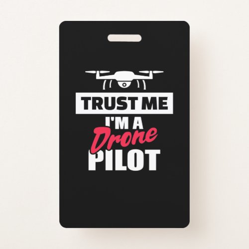 Trust Me I Am Drone Pilot Badge
