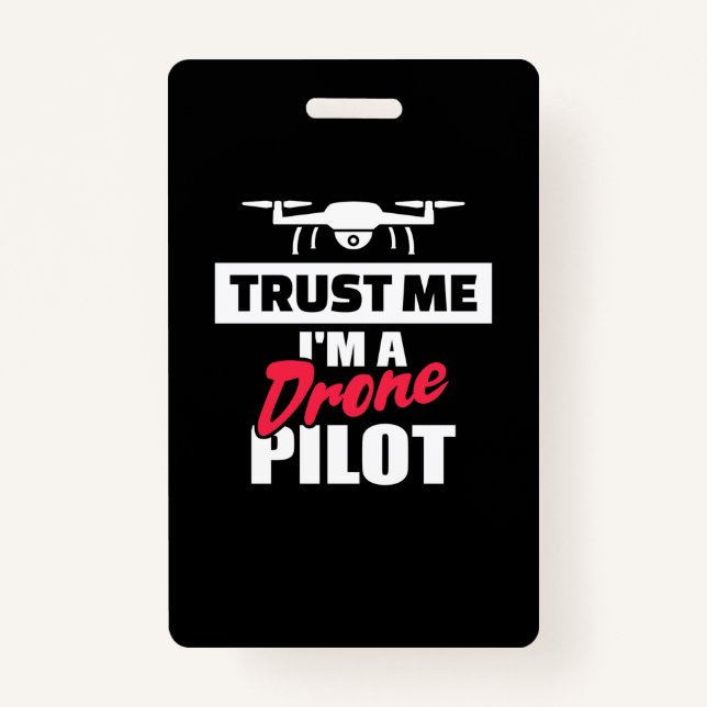 Trust Me I Am Drone Pilot Badge (Front)