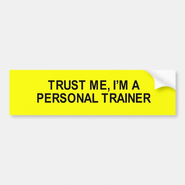 trust me i'm a personal trainer t-shirt bumper sticker (Front)
