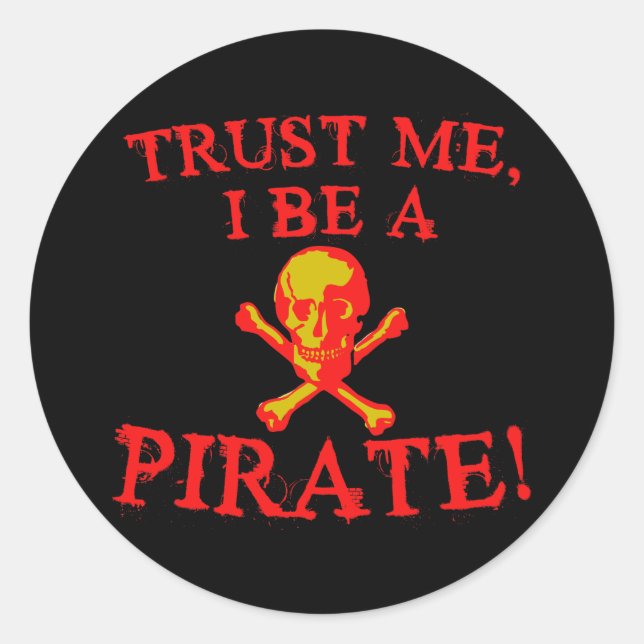 Trust Me I Be a Pirate T shirts and Mugs Classic Round Sticker (Front)