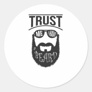 Trust me i have a Beard Classic Round Sticker