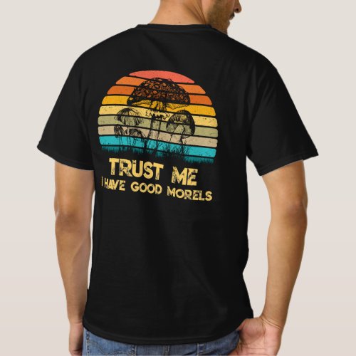 Trust Me I Have Good Morels Mushroom Vintage T_Shirt