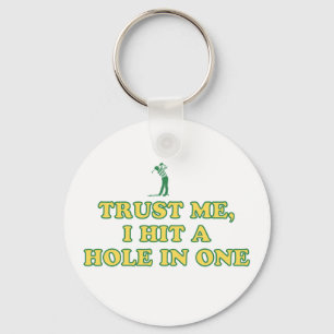 Trust Me, I Hit A Hole In One Keychain