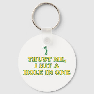 Trust Me, I Hit A Hole In One Keychain