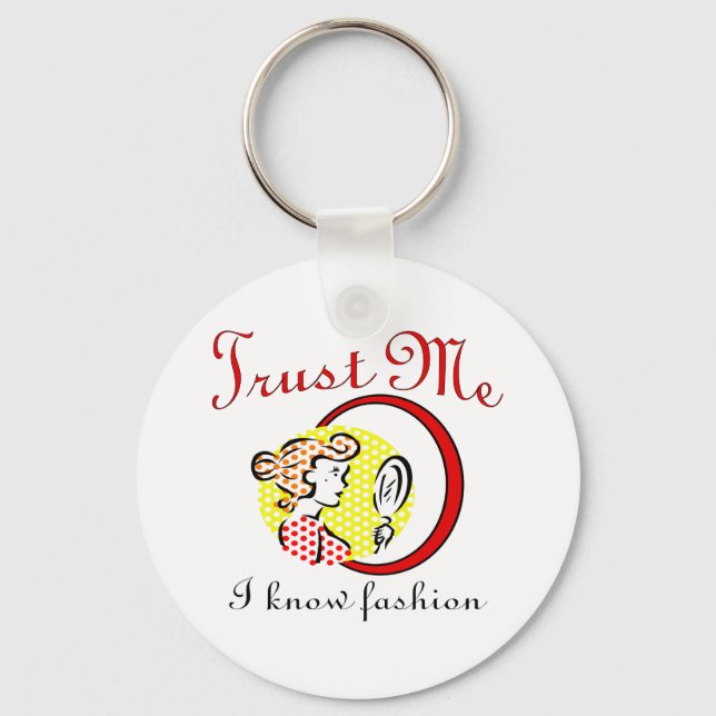 Trust Me I Know Fashion Keychain (Front)