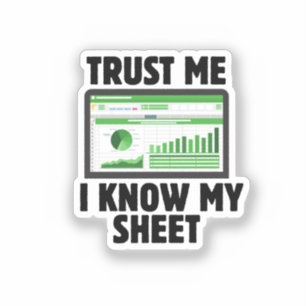 Trust Me I Know My Sheet, funny accounting gift Sticker