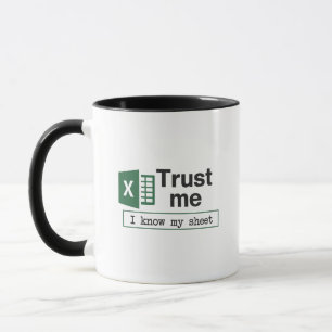 Trust Me I Know My Sheet Spreadsheet Pun Mug