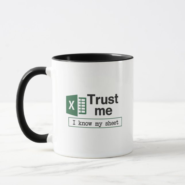 Trust Me I Know My Sheet Spreadsheet Pun Mug (Left)