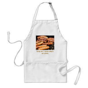 Trust me, I know what I am doing. Adult Apron