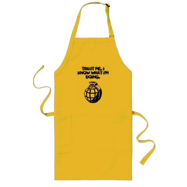 TRUST ME. I KNOW WHAT I'M... LONG APRON (Front)