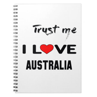 Trust me I love Australia. Notebook