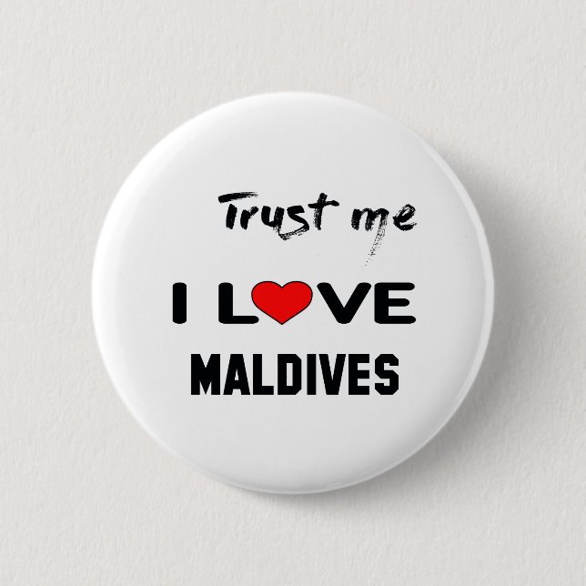 Trust me I love Maldives. Pinback Button (Front)
