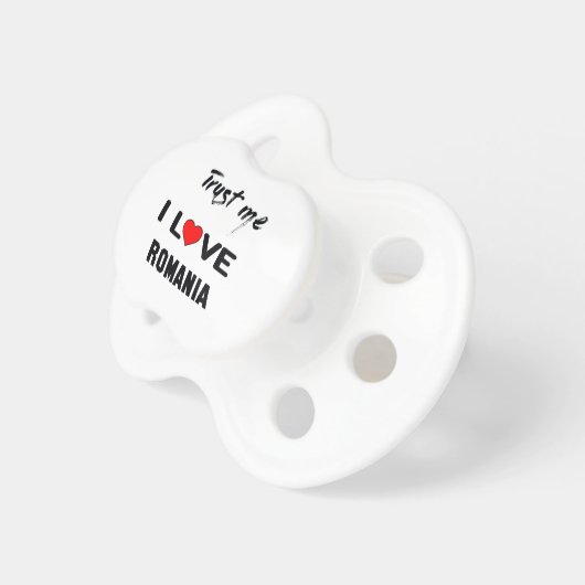 Trust me I love Romania. Pacifier (Front Right)