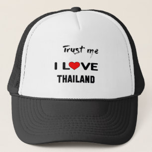 Trust me I love Thailand.
