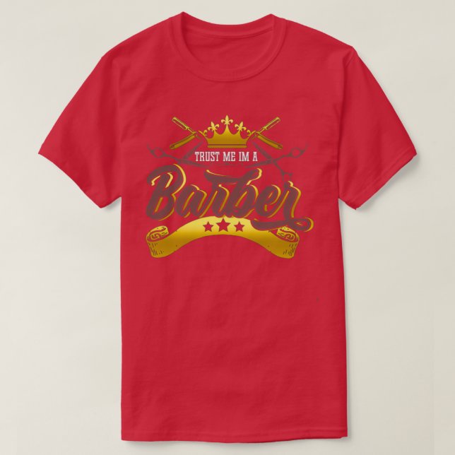 Trust Me I M A Barber T-Shirt (Design Front)