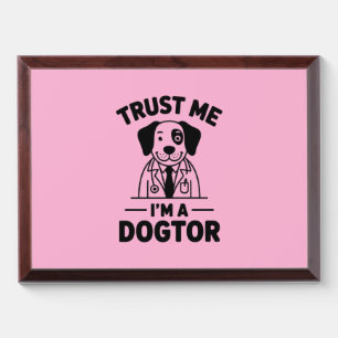 Trust Me I’m a Dogtor Award Plaque