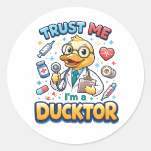 Trust Me I’m a Ducktor Funny Doctor Day Classic Round Sticker