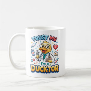 Trust Me I’m a Ducktor Funny Doctor Day Coffee Mug