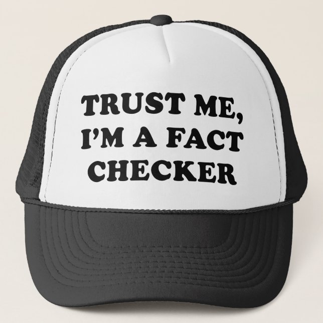 Trust Me, I’m A Fact Checker Trucker Hat (Front)