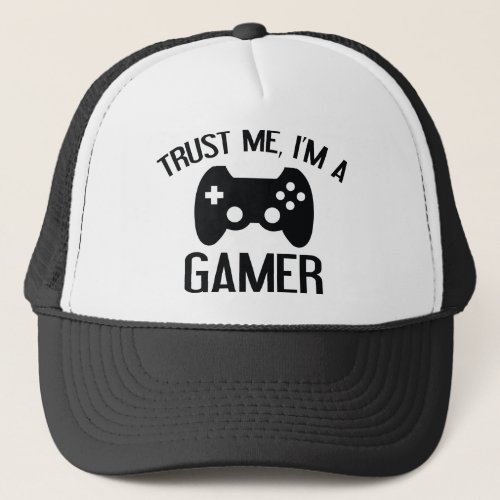 Trust Me Iâm A Gamer Trucker Hat