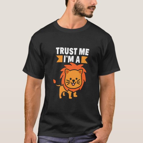 Trust Me Im A Lion I Lion I Little Lion I Kids Li T_Shirt