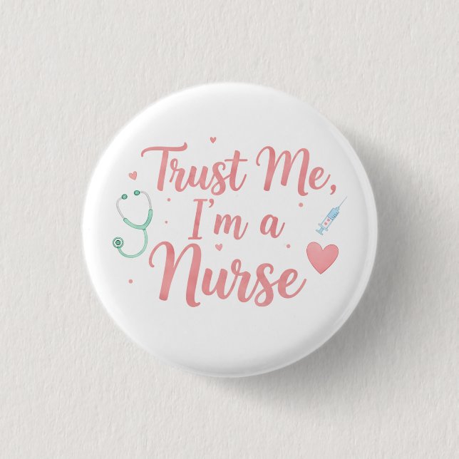 Trust Me, I’m a Nurse  Button (Front)