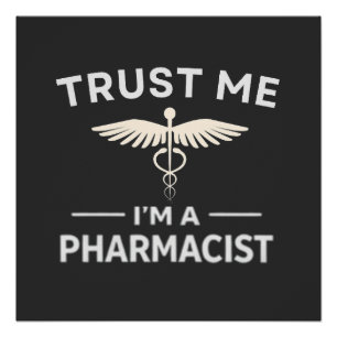 Trust Me I’m a Pharmacist Funny Pharmacy Poster