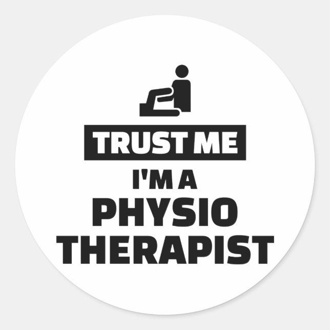 Trust me I’m a physiotherapist Classic Round Sticker (Front)