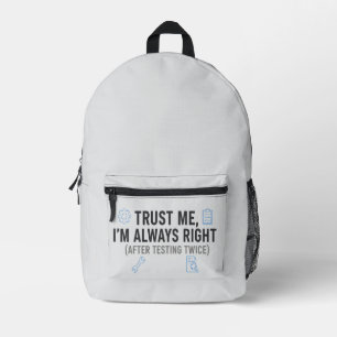 Trust Me I’m Always Right Funny Quality Engineer Printed Backpack