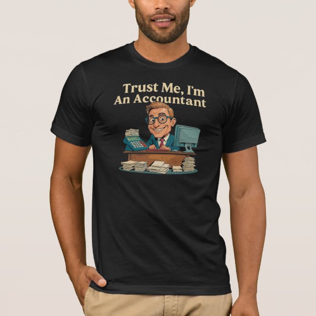 Trust Me, I’m An Accountant T-Shirt (Front)
