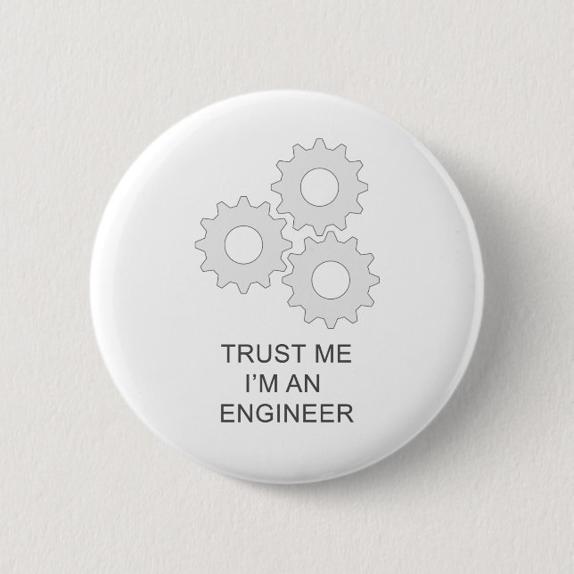 TRUST ME I’M AN  ENGINEER BUTTON (Front)