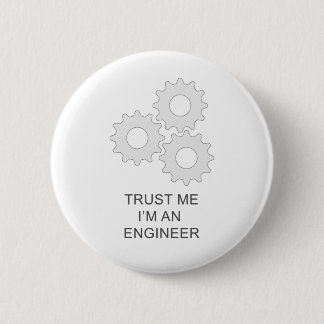 TRUST ME I’M AN  ENGINEER BUTTON