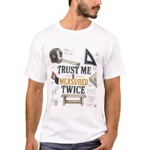 Trust Me I Measured Twice Blueprint Tee