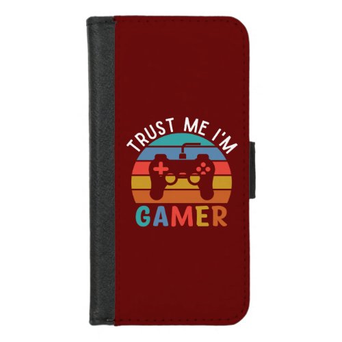 Trust Me Iam A Gamer Funny Gamer Quote iPhone 87 Wallet Case