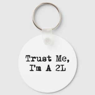 Trust Me, I'm A 2L Keychain