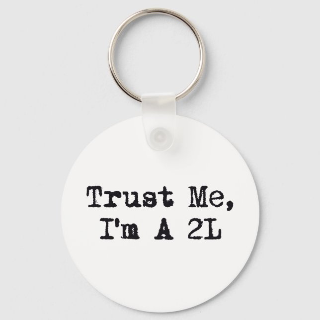 Trust Me, I'm A 2L Keychain (Front)
