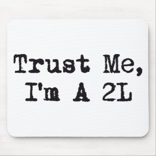 Trust Me, I'm A 2L Mouse Pad
