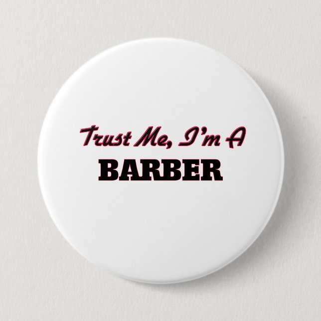 Trust me I'm a Barber Pinback Button (Front)