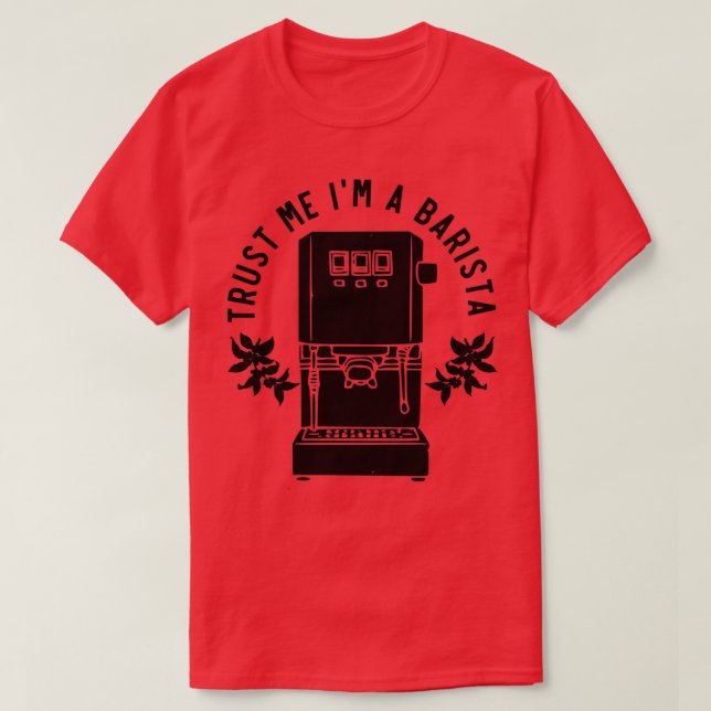 Trust Me Im A Barista Proud Barista Black T-Shirt (Design Front)