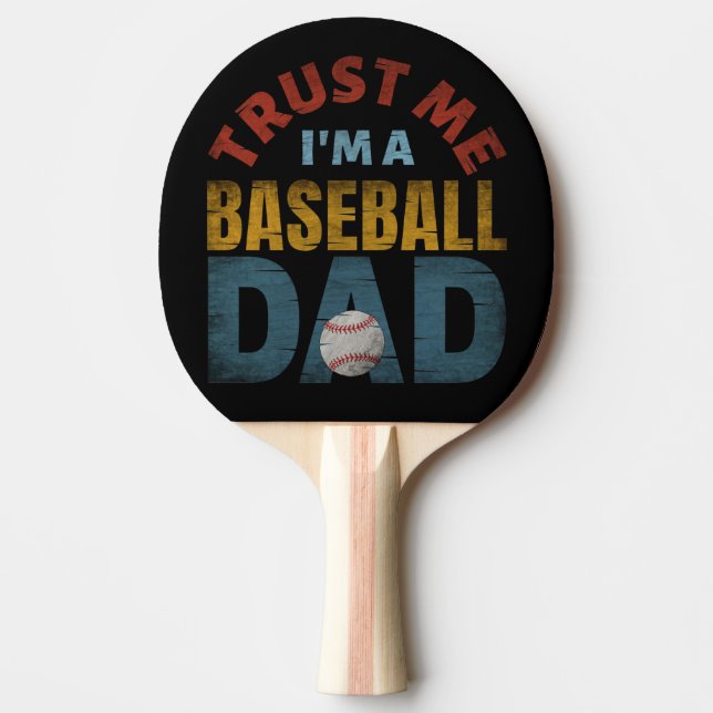 TRUST ME I'M A BASEBALL DAD PING PONG PADDLE (Front)