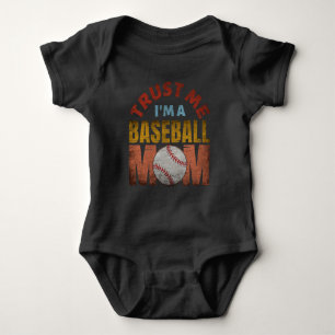 TRUST ME I'M A BASEBALL MOM BABY BODYSUIT