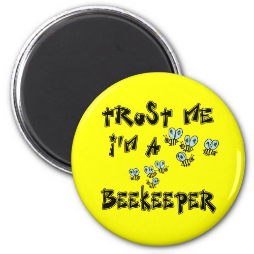 Trust Me Im a Beekeeper Magnet