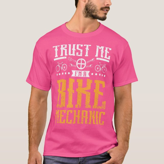 Trust me I'm a bike mechanic T-Shirt (Front)