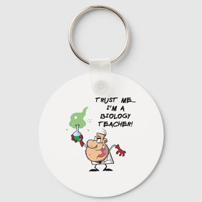 Trust Me... I'm a Biology Teacher Keychain (Front)