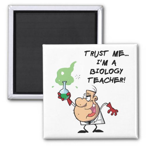 Trust Me Im a Biology Teacher Magnet