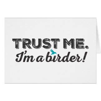 Trust me. I'm a Birder! Cards