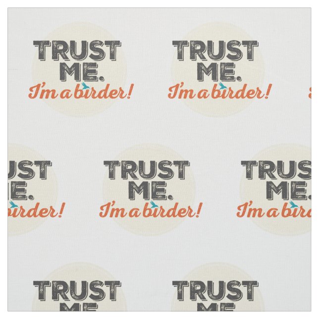 Trust me. I'm a Birder! Emblem Fabric (Swatch)