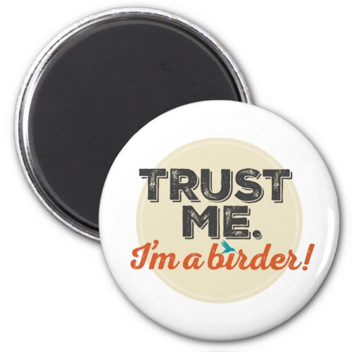 Trust me Im a Birder Emblem Magnet
