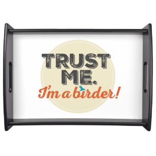 Trust me. I'm a Birder! Emblem Serving Tray